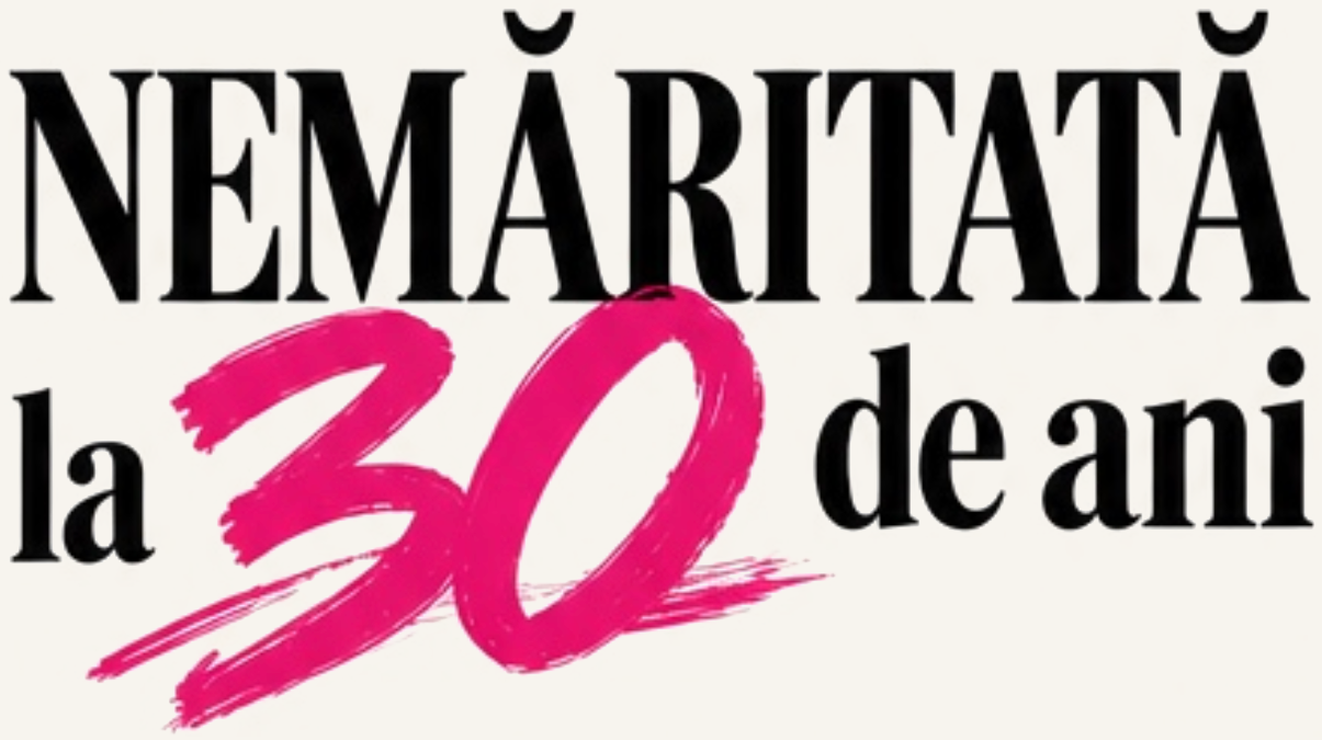 Nemăritată la 30 de ani